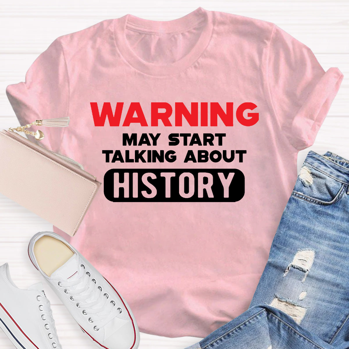 Warning May Start Talking About History Teacher T-Shirt
