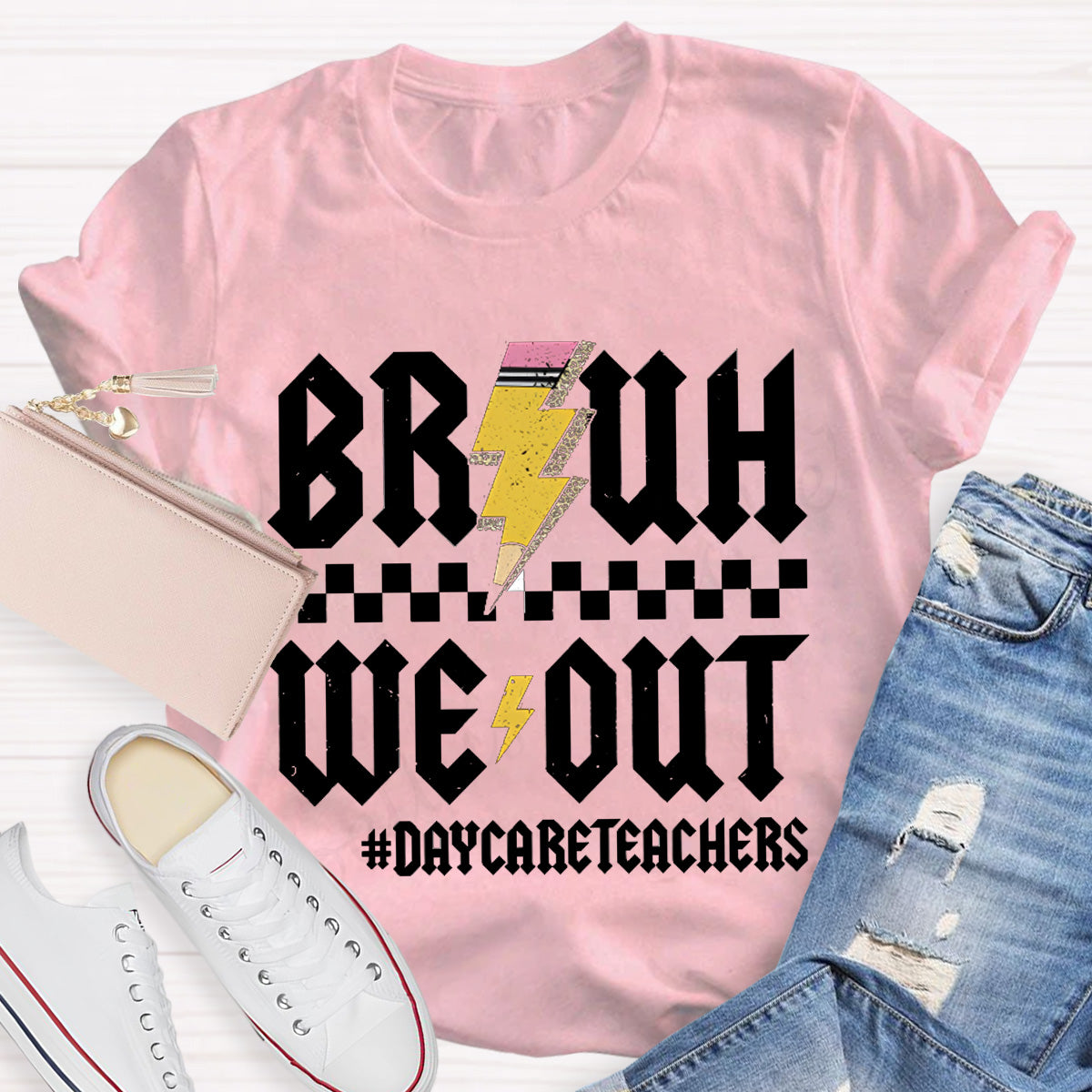 Day Care Teachers Bruh We Out Teacher T-Shirt