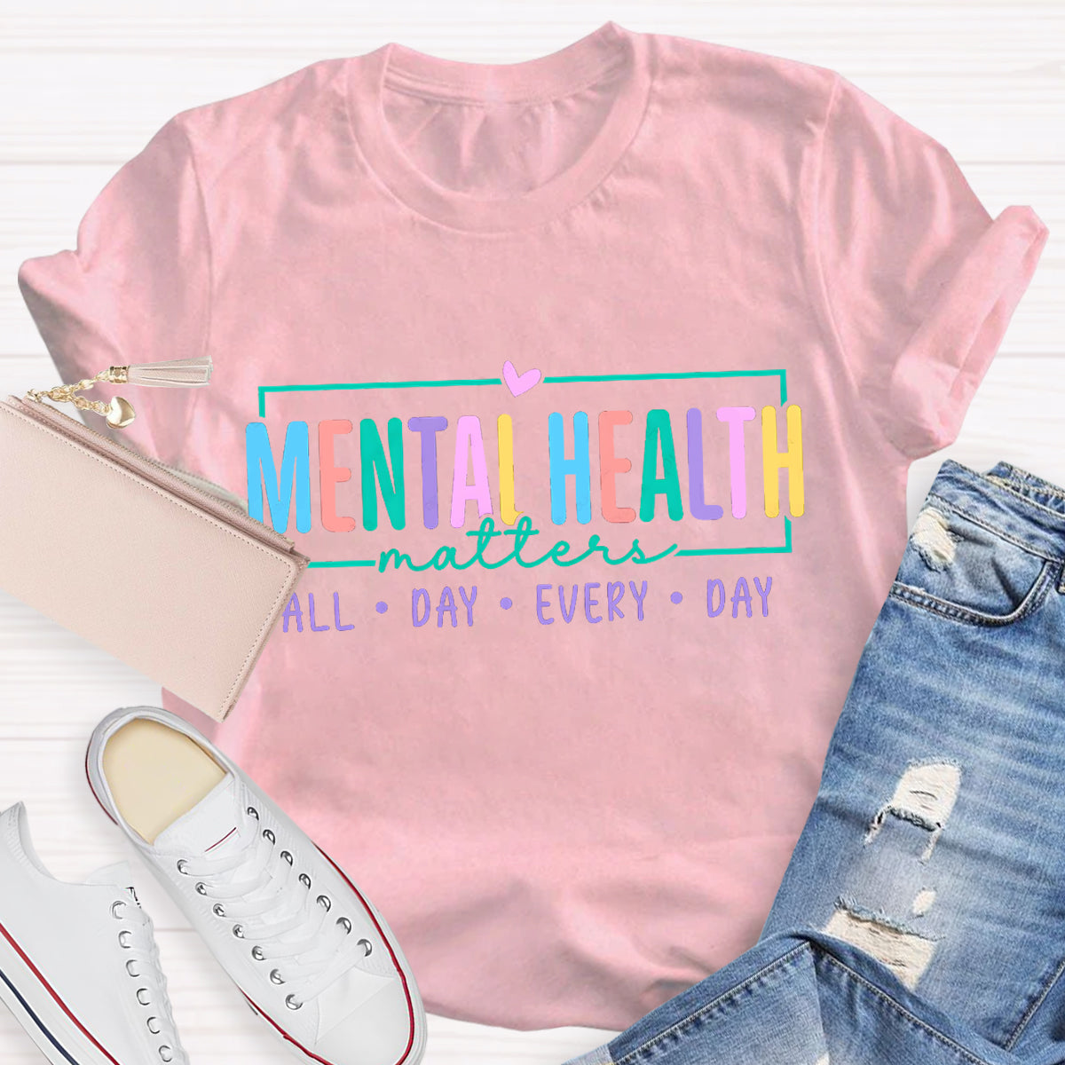 Mental Health Matters All Day Every Day Teacher T-Shirt