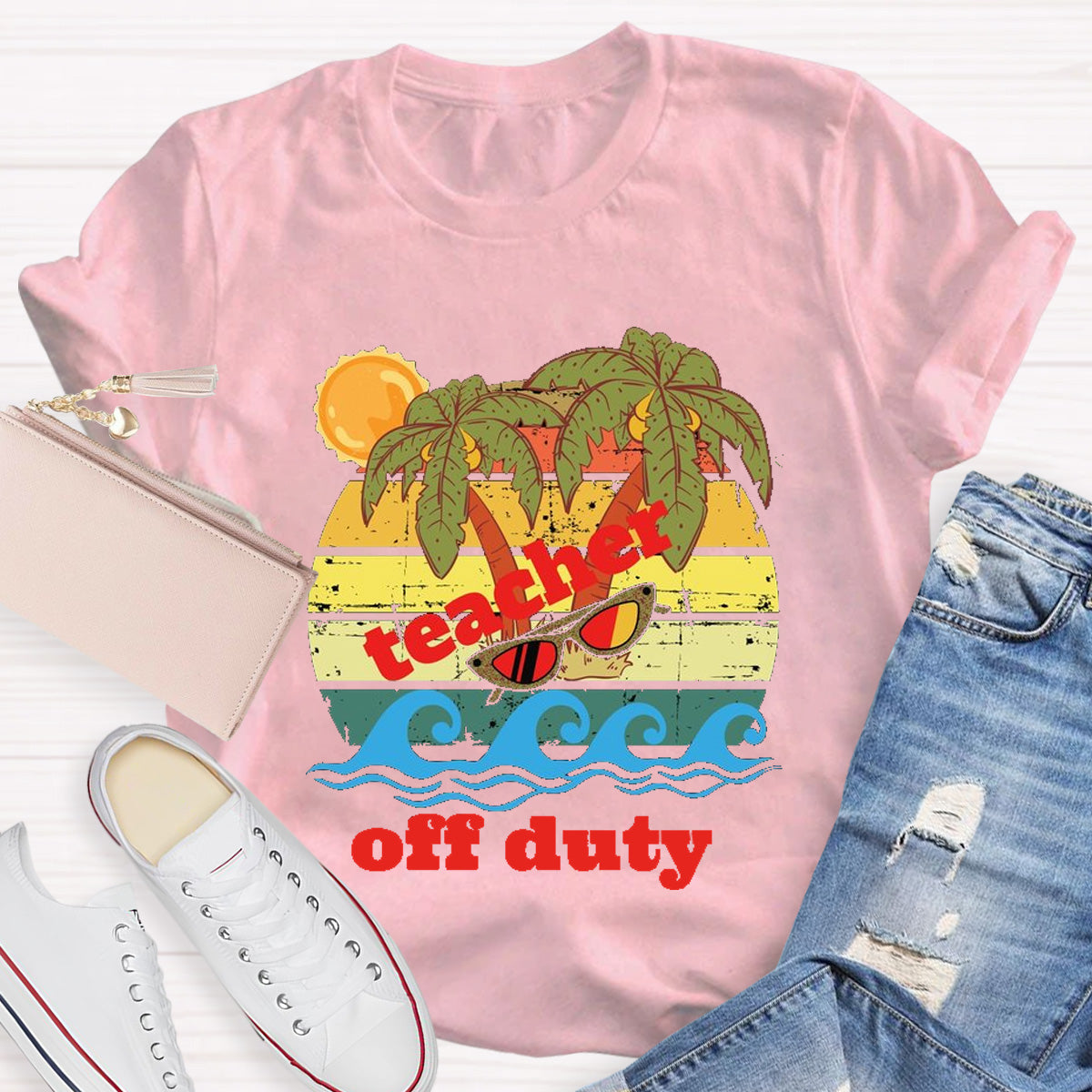 Teacher Off Duty Sunny Teacher T-Shirt