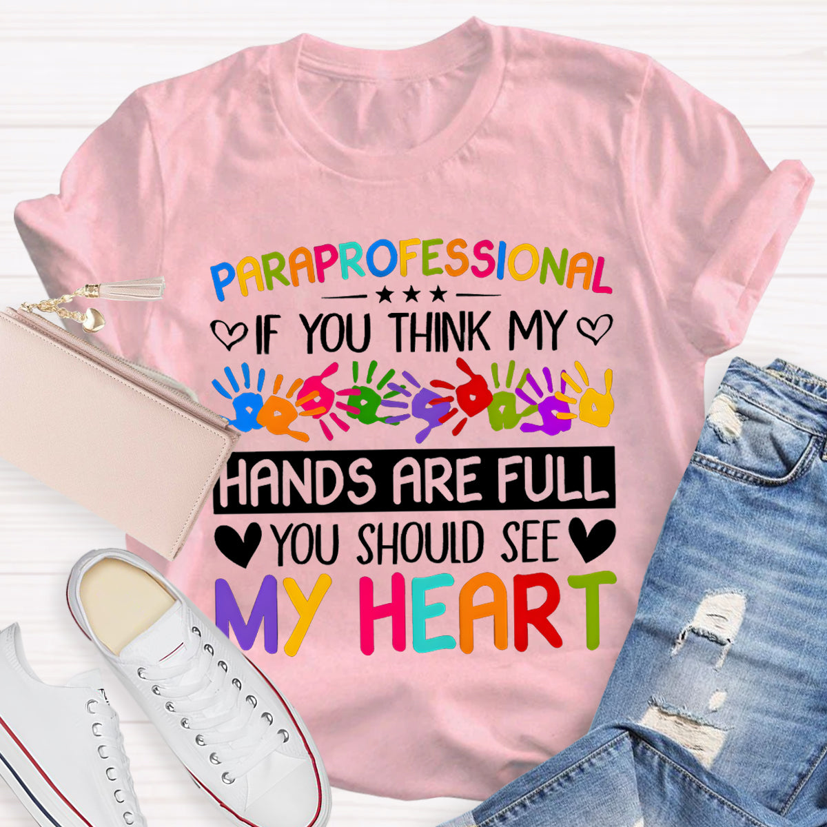 If You Think My Hands Are Full Of You Should See My Heart Teacher T-Shirt