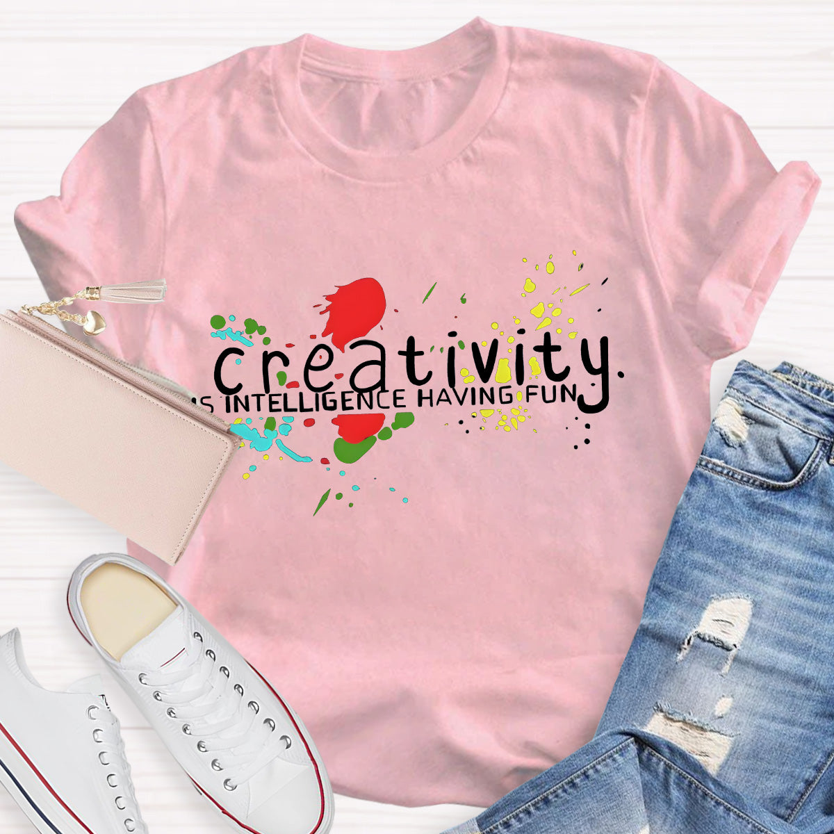 Creativity Is Intelligence Having Fun Teacher T-Shirt