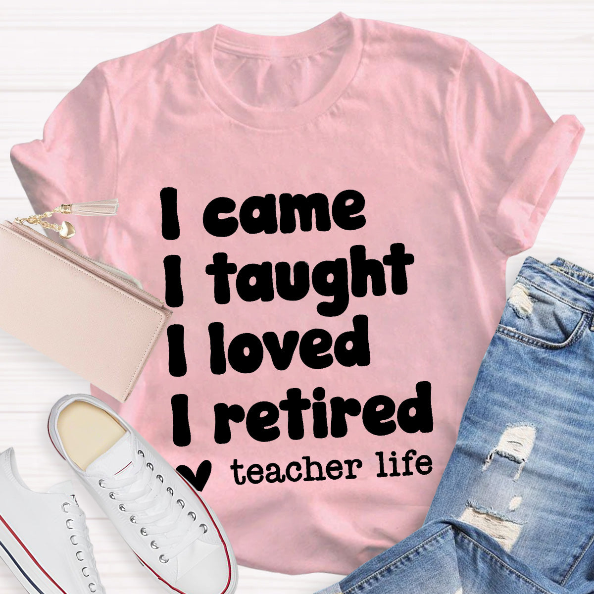 I Came I Taught Teacher Life Black Letters Teacher T-Shirt