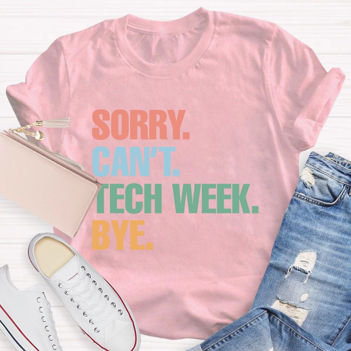 Sorry Can't Tech Week Bye Teacher T-Shirt