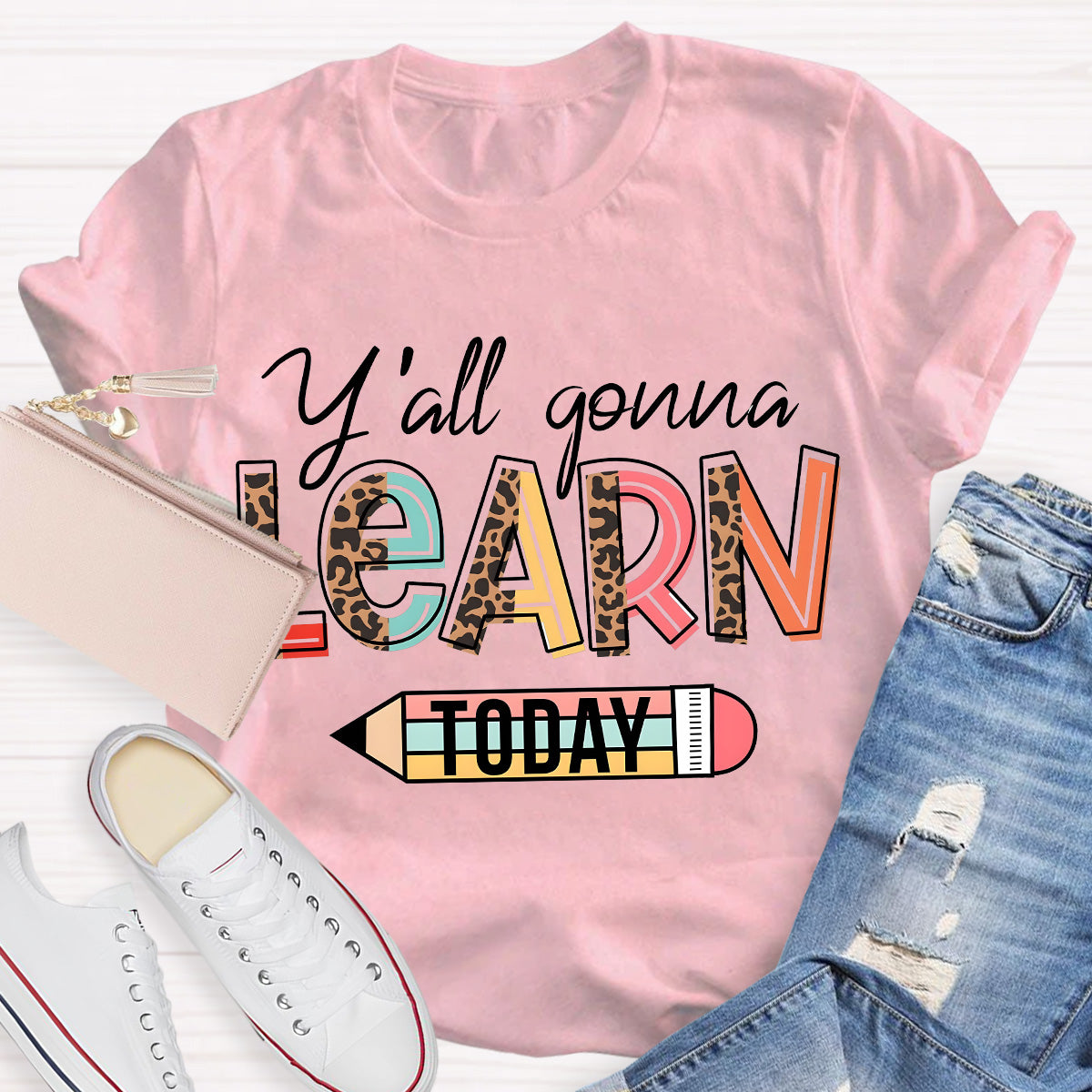 Y'all Gonna Learn Today Teacher T-Shirt