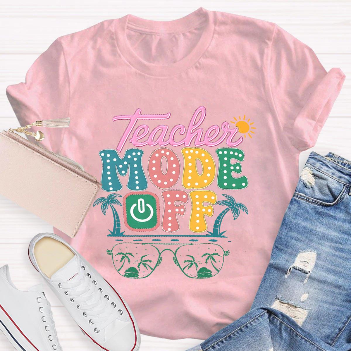 Teacher Mode Off Sunny Teacher T-Shirt
