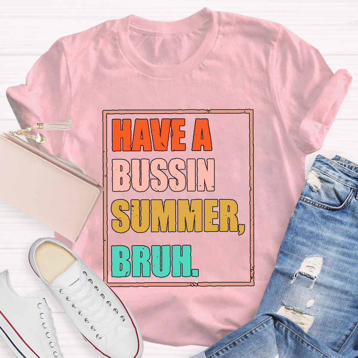 Have A Bussin Summer Bruh Teacher T-Shirt