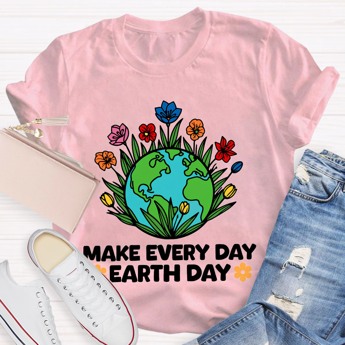 Make Every Day Earth Day Teacher T-Shirt