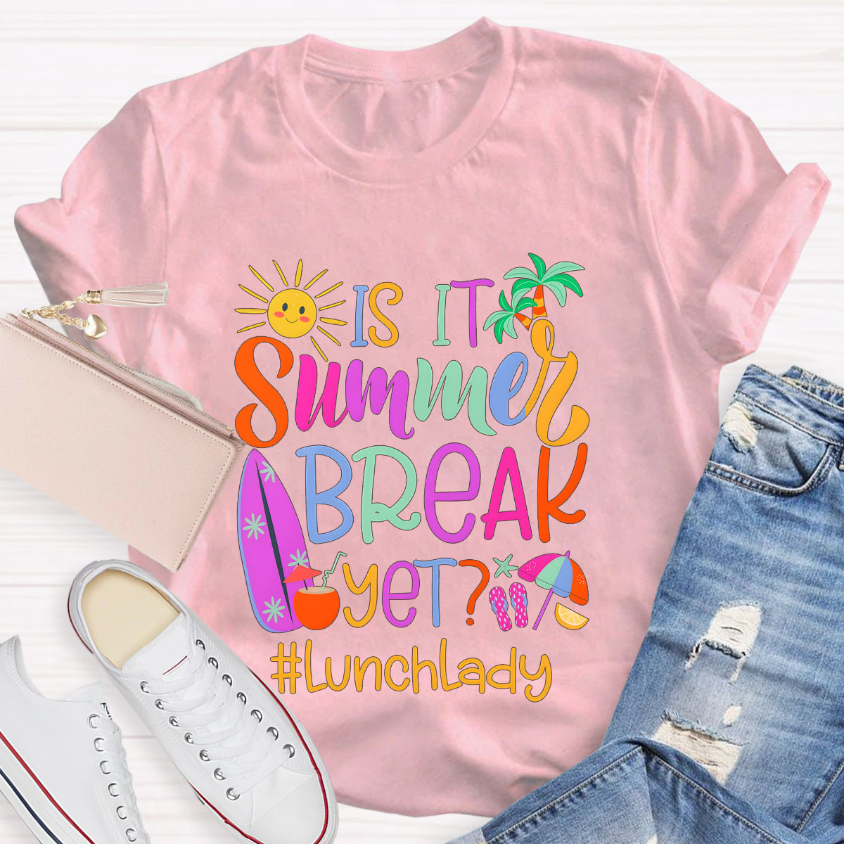 Personalized Position Is It Summer Break Yet  Teacher T-Shirt