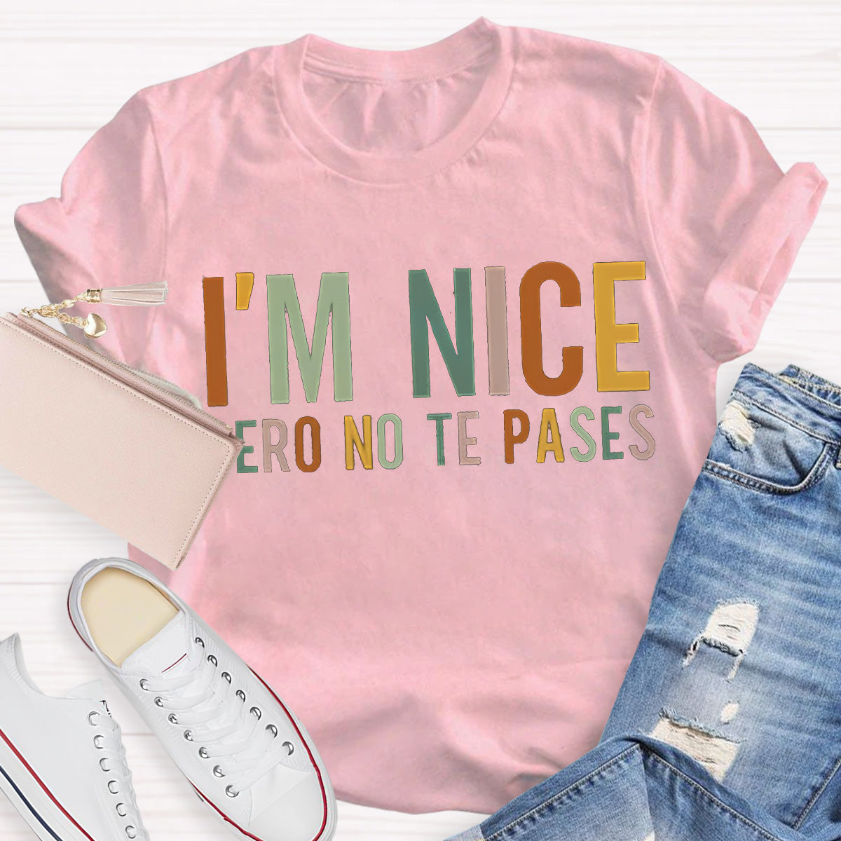 I'm Nice Pero No Te Pases Teacher T-Shirt