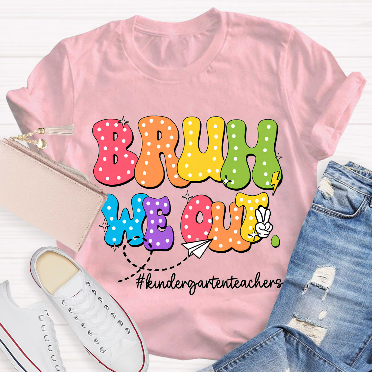 Bruh We Out Kindergarten teachers  Teacher T-Shirt