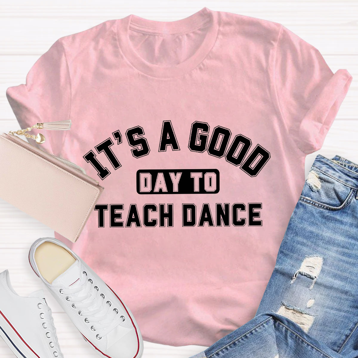 It's A Good Day To Teach Dance Teacher T-Shirt