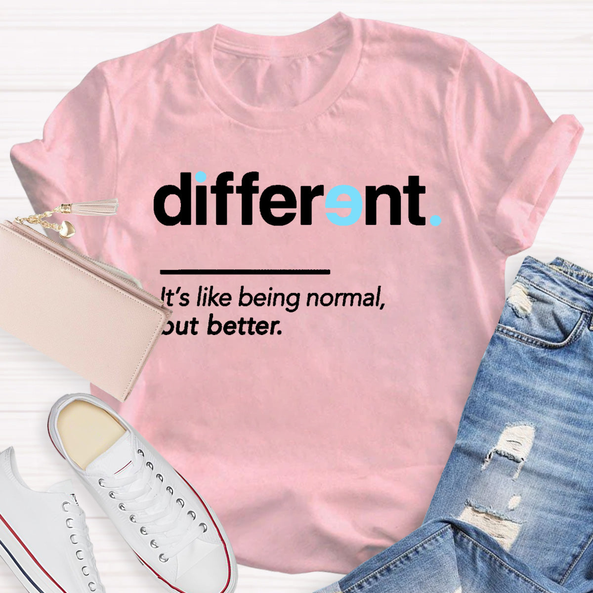 Different It's Like Being Normal But Better Teacher T-Shirt