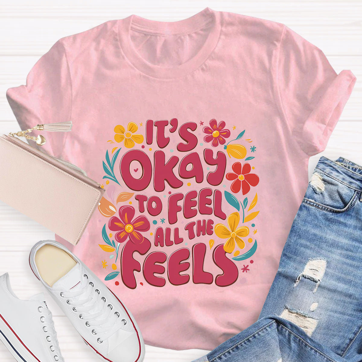 Floral It's Okay To Feel All The Feels T-Shirt