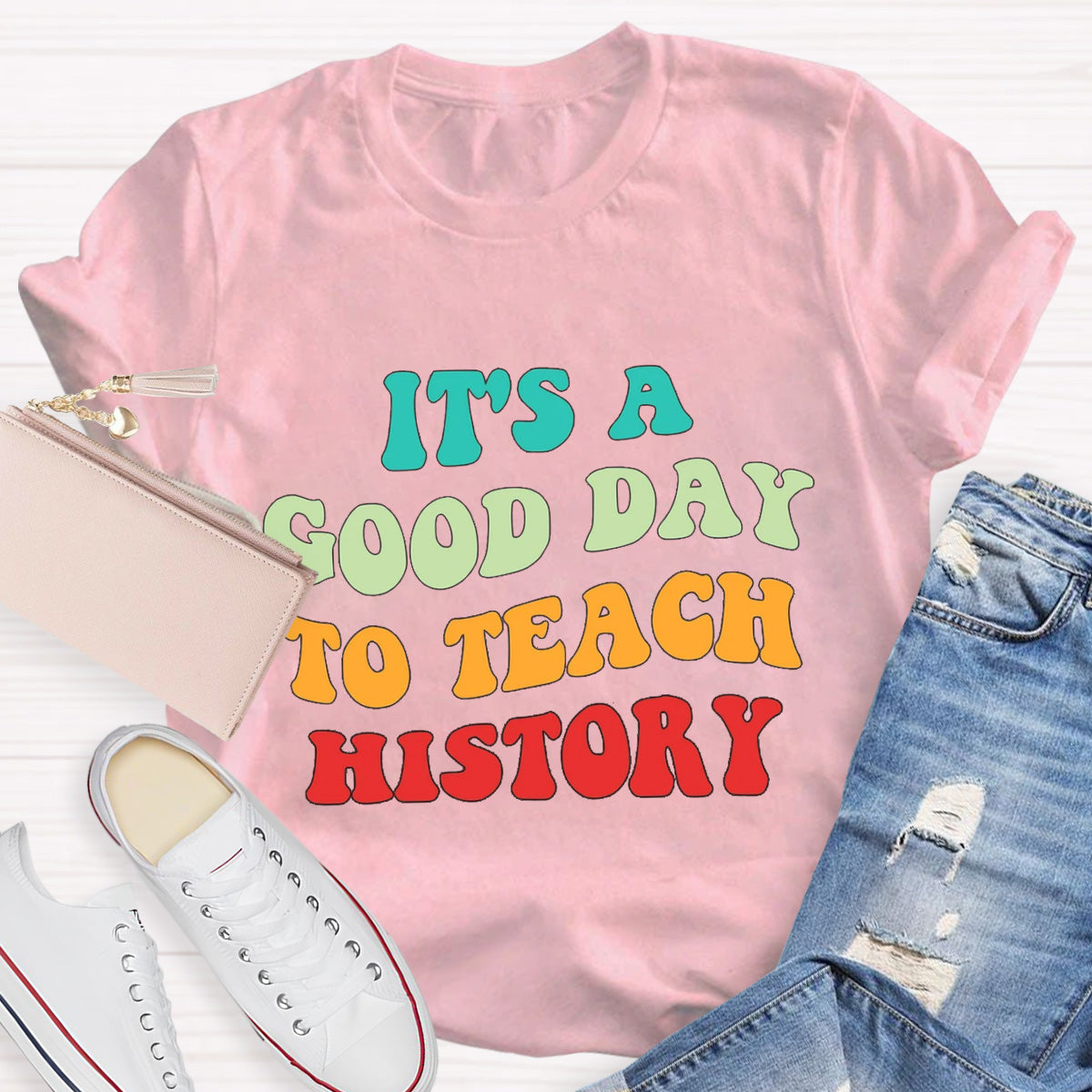 It's A Good Day To Teach History Teacher T-Shirt