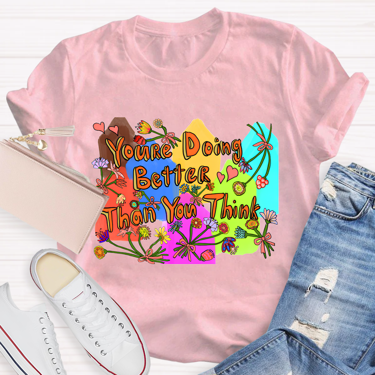 You’re Doing Better Than You Think T-Shirt