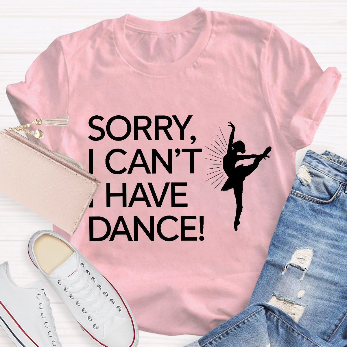 Sorry I Can'T I Have Dance Teacher T-Shirt