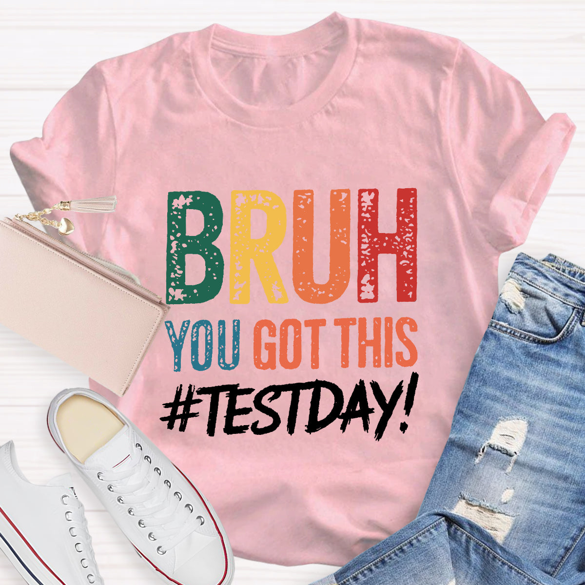 Bruh You Got This Test Day Teacher T-Shirt