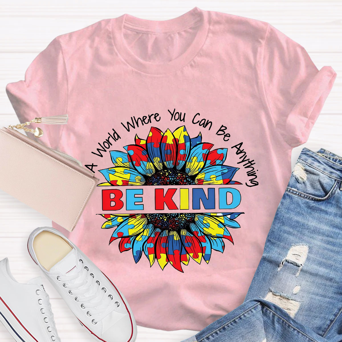 In A World Where You Can Be Anything Colorful Sunflower T-Shirt
