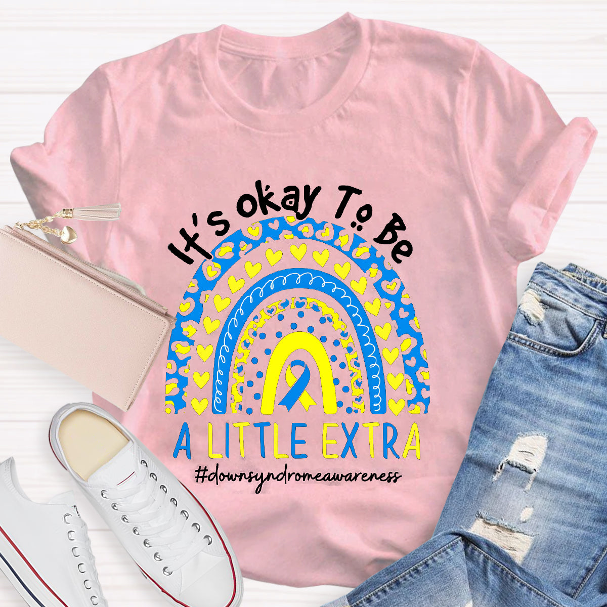 It's Okay To Be A Little Extra Down Syndrome Awareness Rainbow T-Shirt