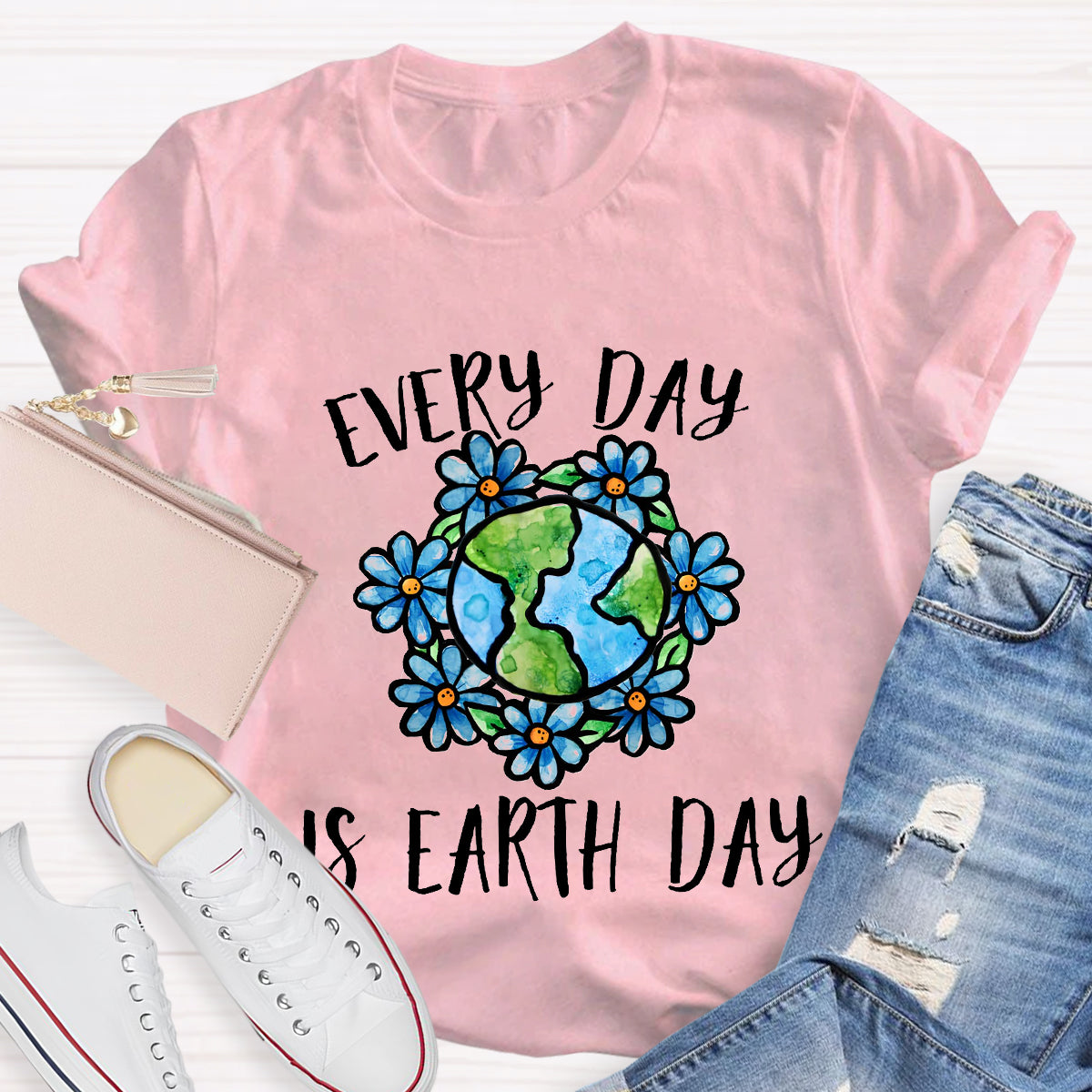 Everyday Is Earth Day Teacher T-Shirt