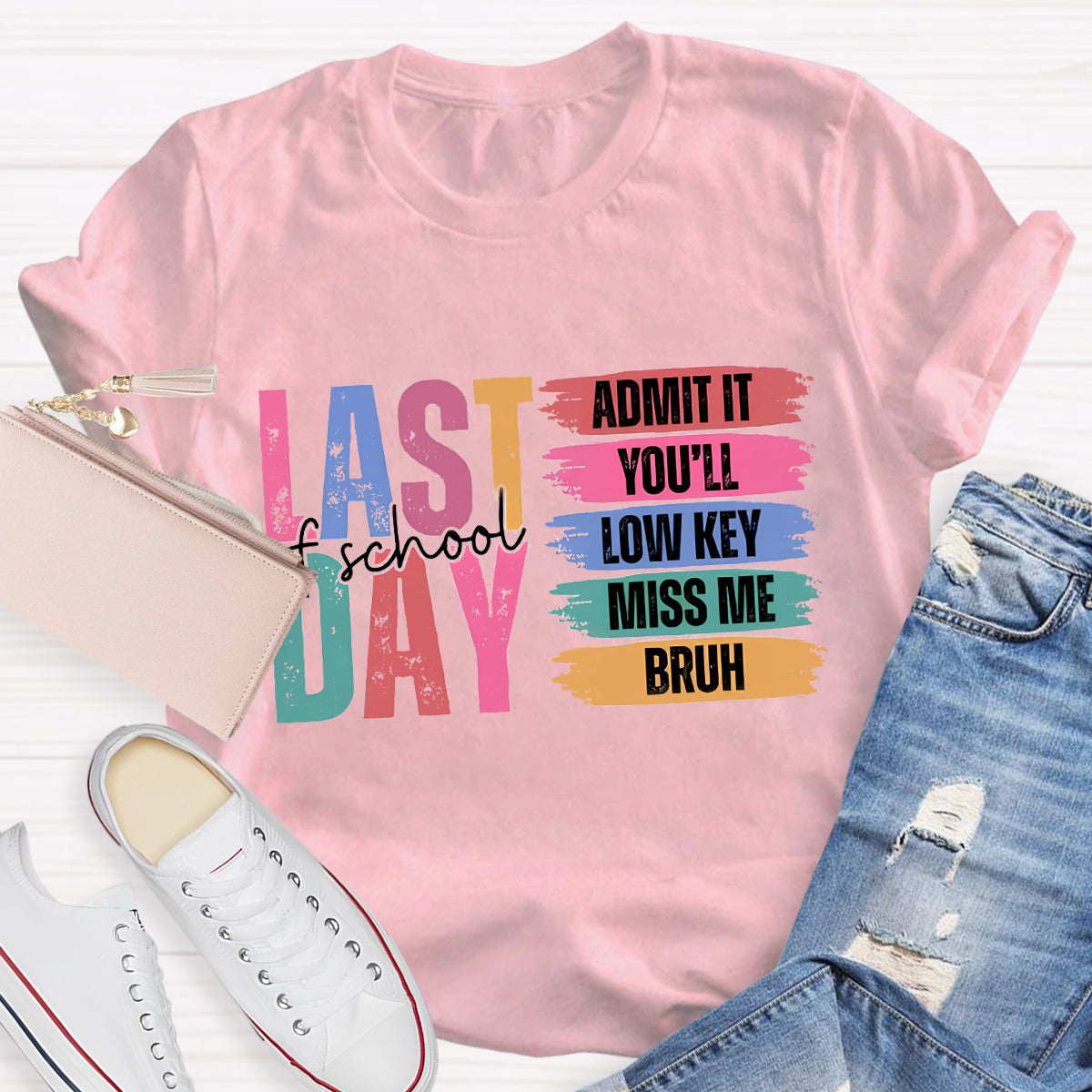 Last Of School Admit It Teacher T-Shirt