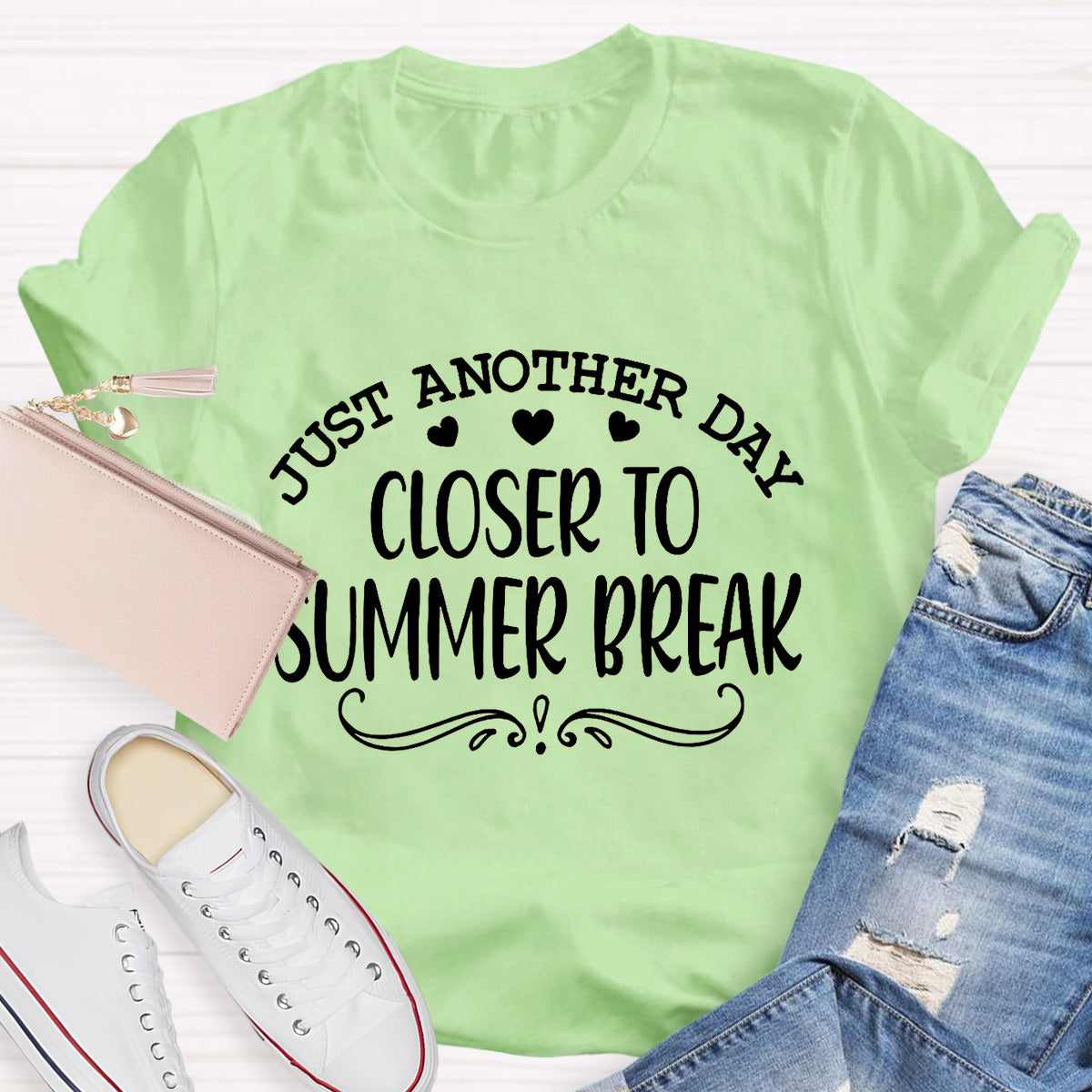 Just Another Day Closer To Summer Break Teacher T-Shirt