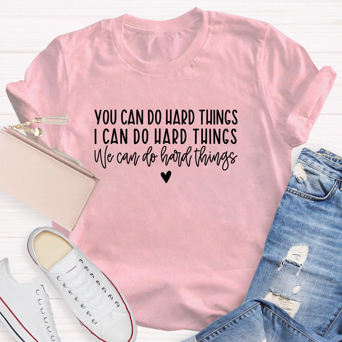 You Can Do Hard Things We Can Do Hard Things Teacher T-Shirt