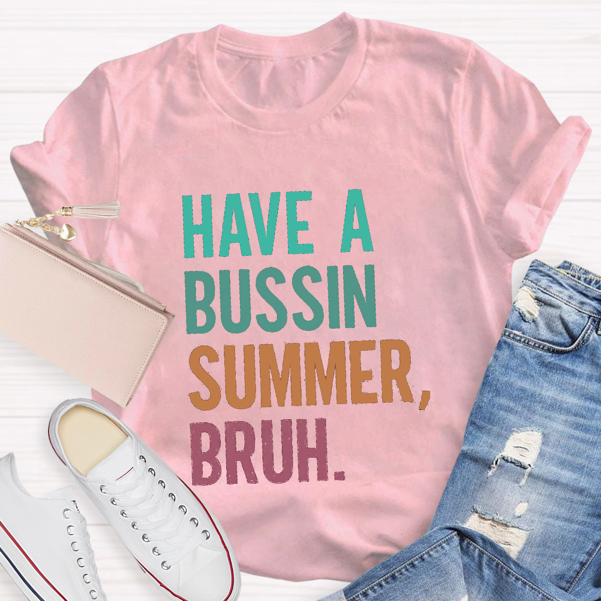 Have A Bussin Summer Bruh Teacher T-Shirt
