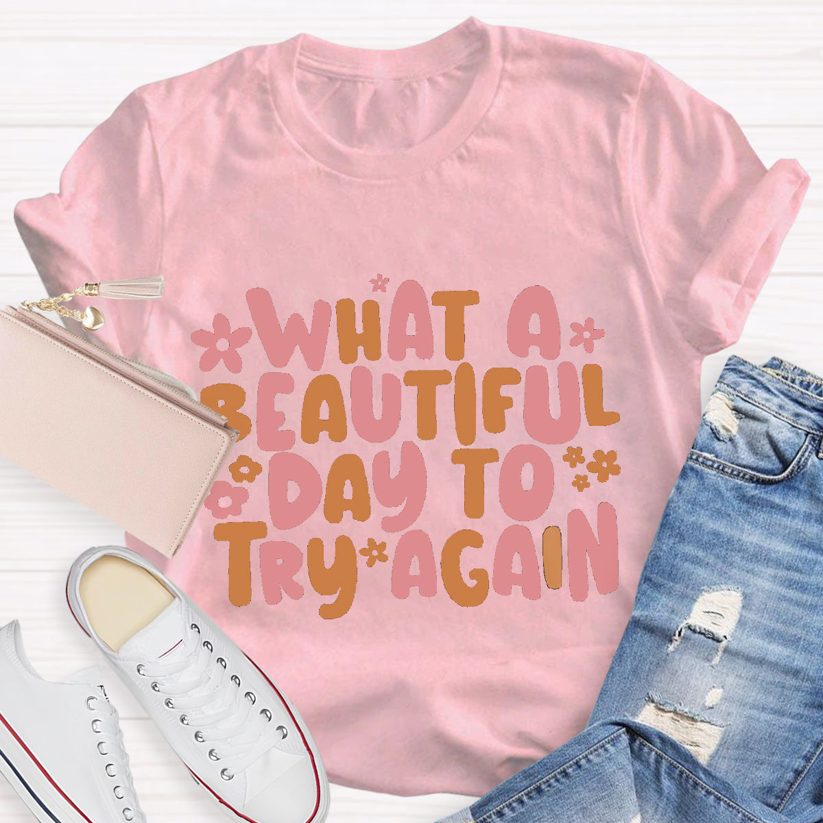 What A Beautiful Day To Try Again Teacher T-Shirt
