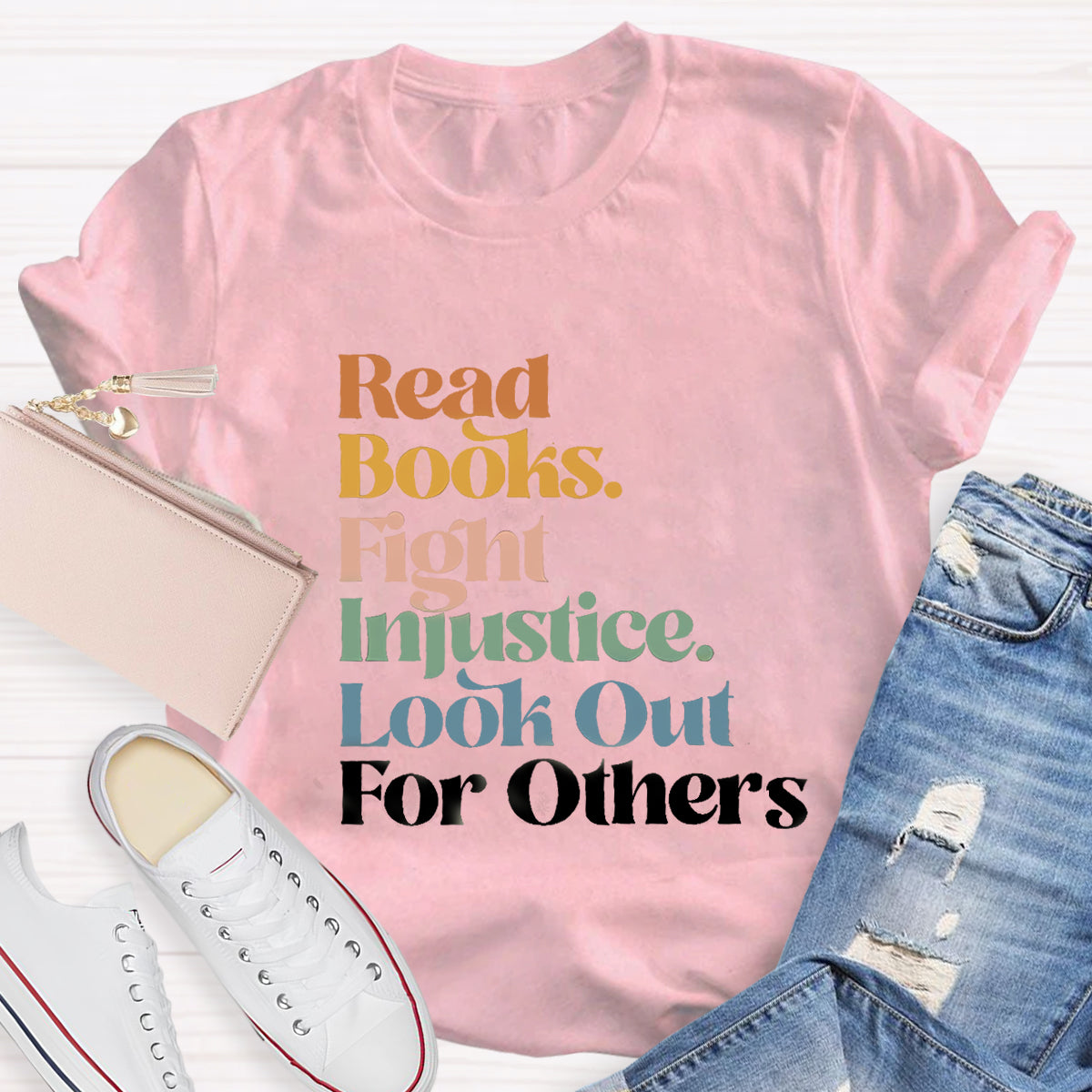 Read Books Fight Injustice Look Out For Others T-Shirt