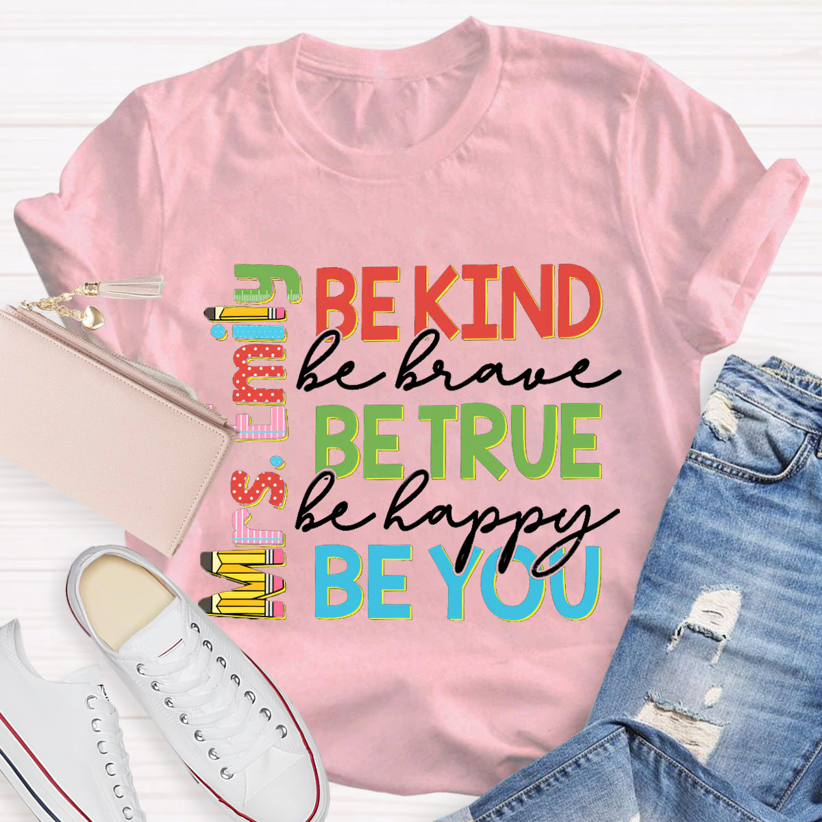 Personalized Name Be Kind Be True Be You Teacher T-Shirt