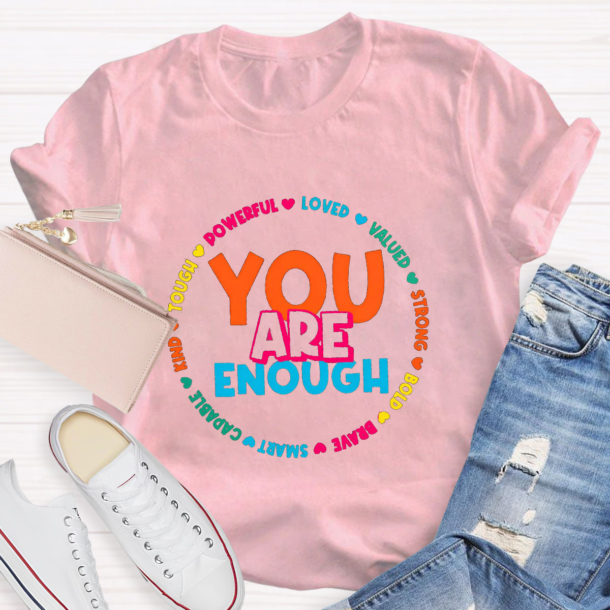 You Are Enough Loved Powerful Teacher T-Shirt