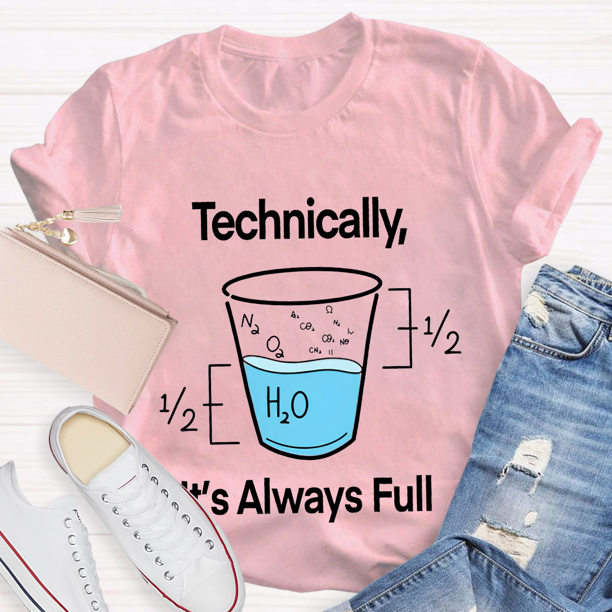 Technically It's Always Full T-Shirt