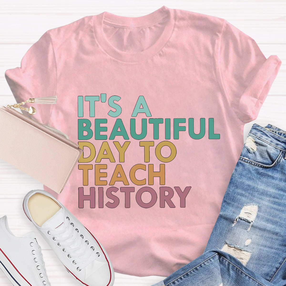It's A Beautiful Day To Teach History Teacher T-Shirt