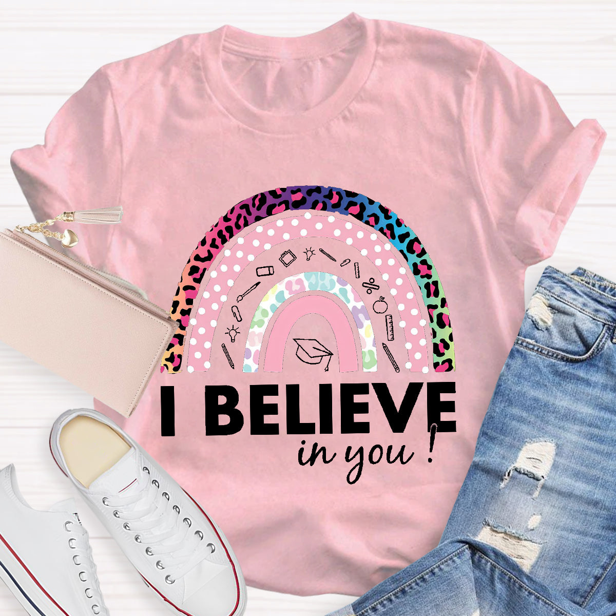 I Believe In YouTeacher T-Shirt