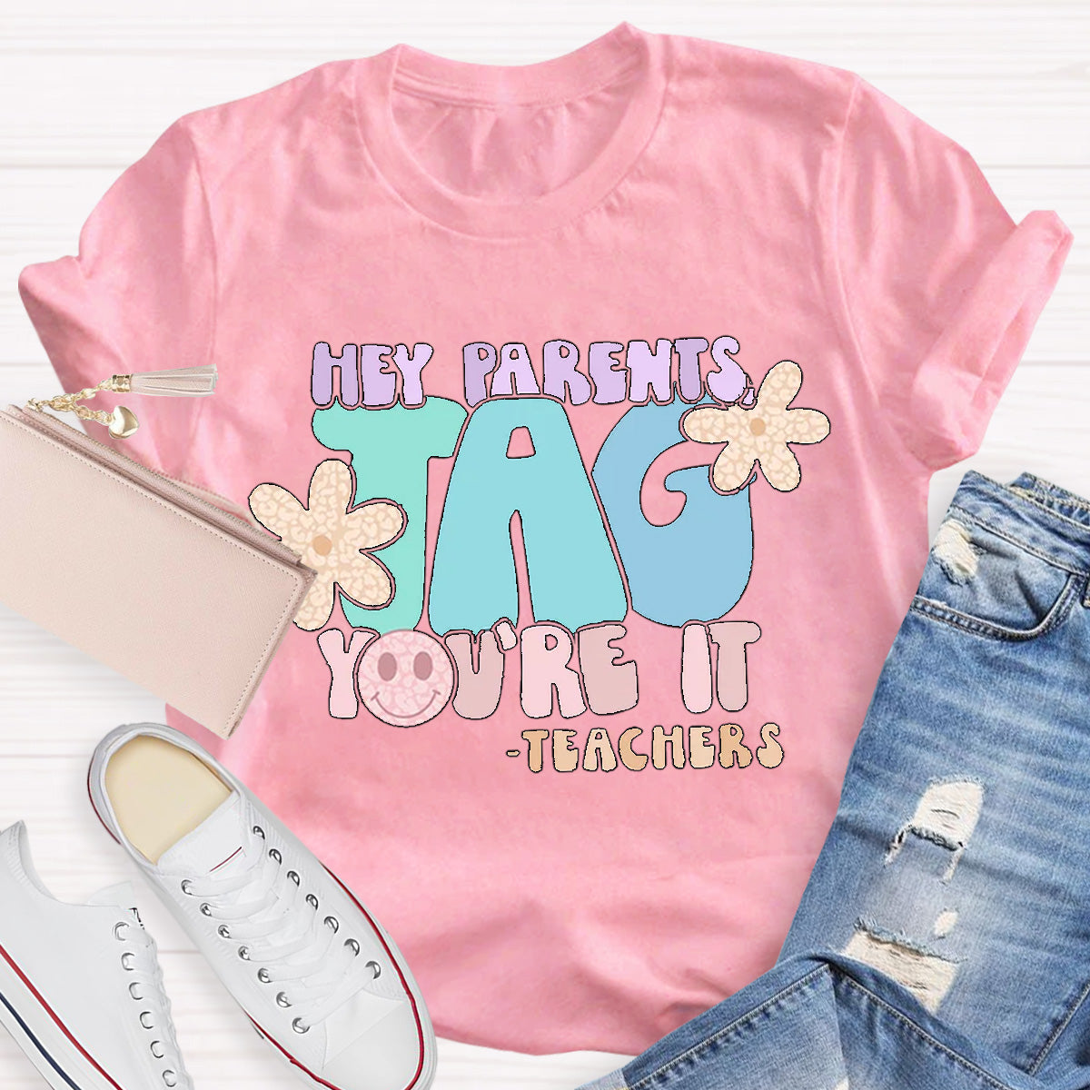 Hey Parents Tag You‘re It Teacher T-Shirt