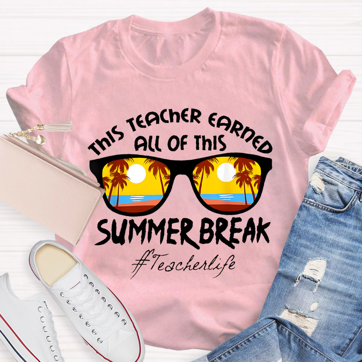 This Teacher Earned All Of This Summer Break Teacher Life T-Shirt