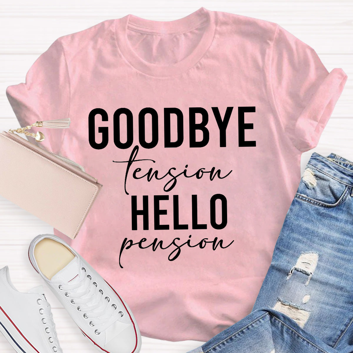 Goodbye tension Hello Pension Teacher T-Shirt