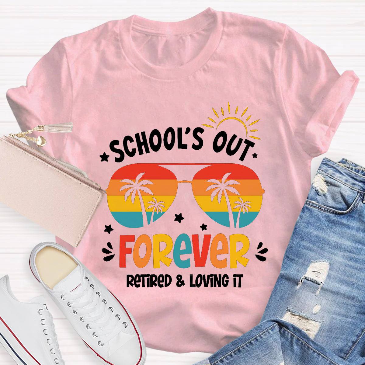 School's Out Forever Retired And Loving It Teacher T-Shirt