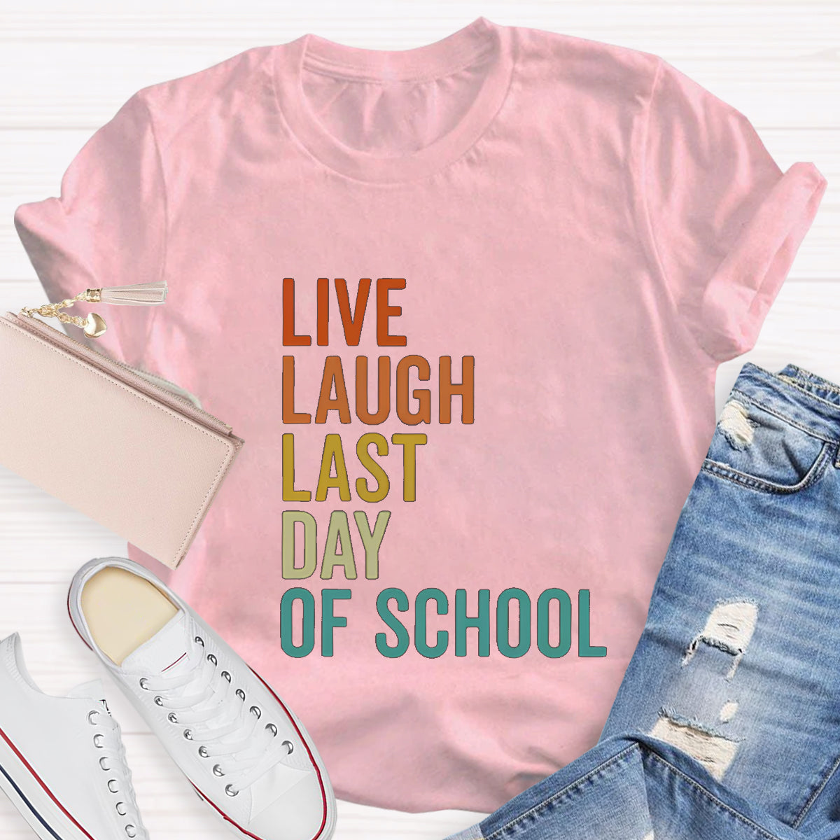 Live Laugh Last Day Of School Teacher T-Shirt