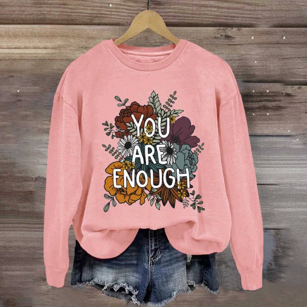 You Are Enough Floral Printed Sweatshirt