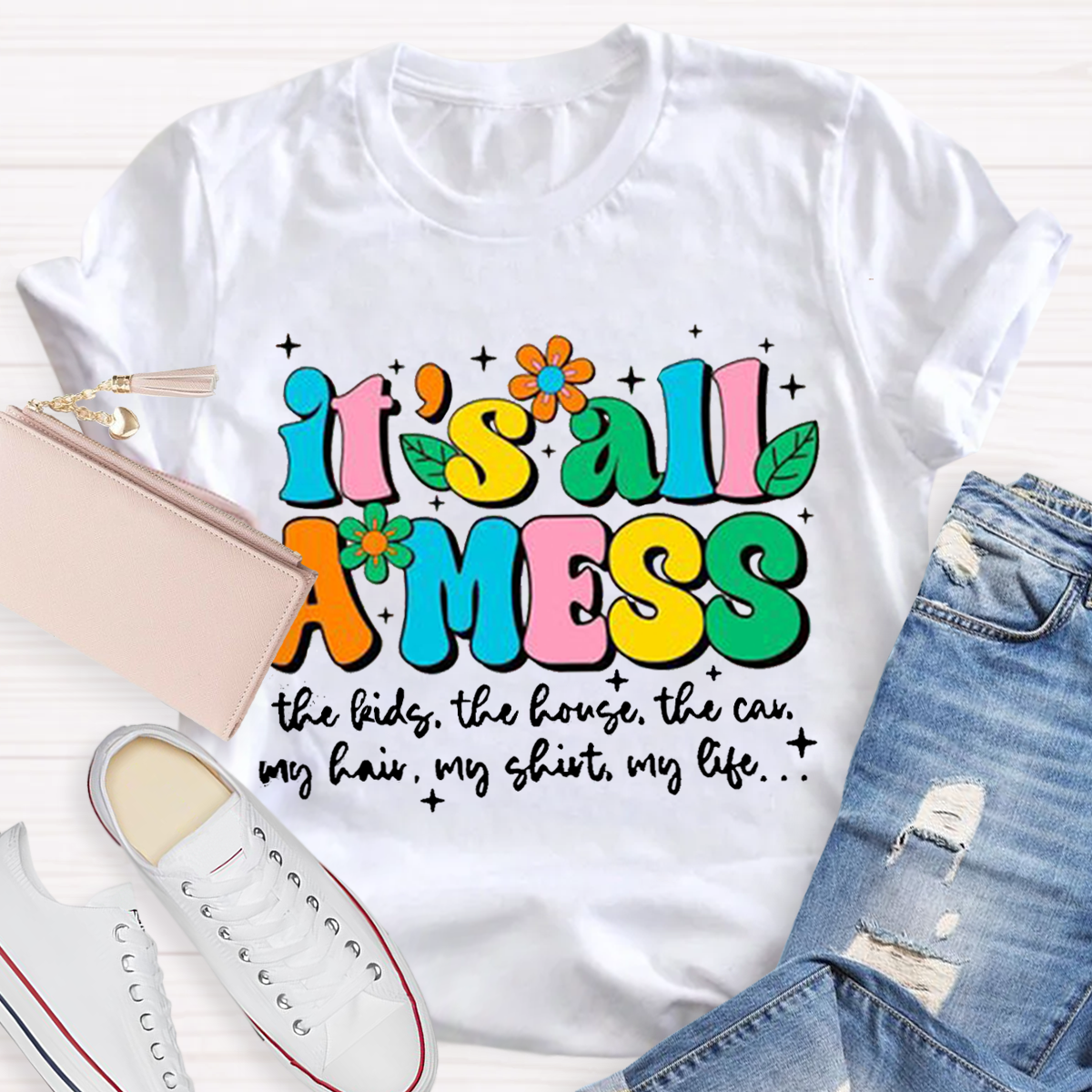 It's All A Mess Teacher T-Shirt