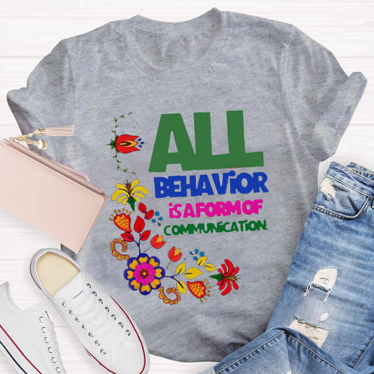 All Behavior Is A Form Of Communication T-Shirt