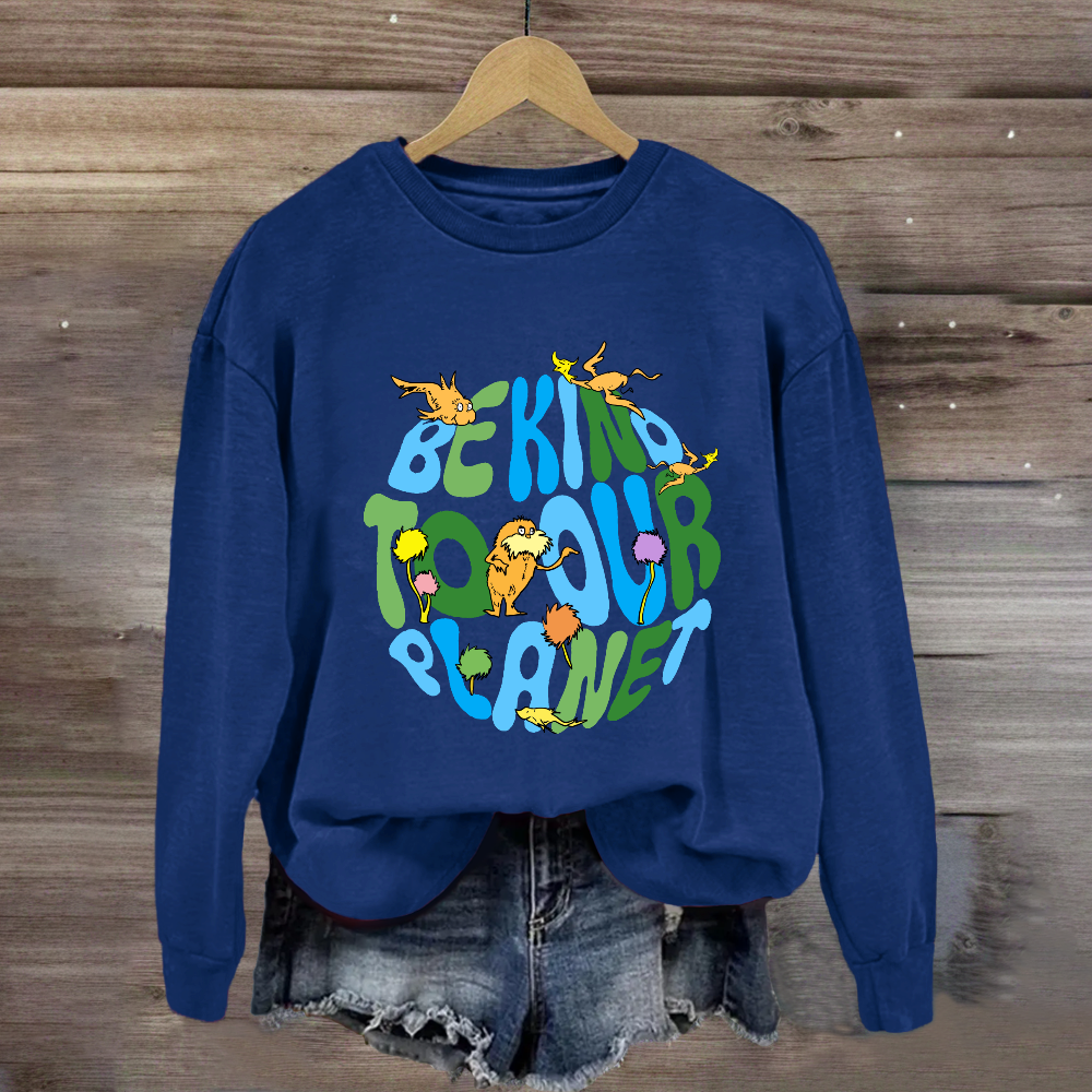 Be Kind To Our Planet Sweatshirt