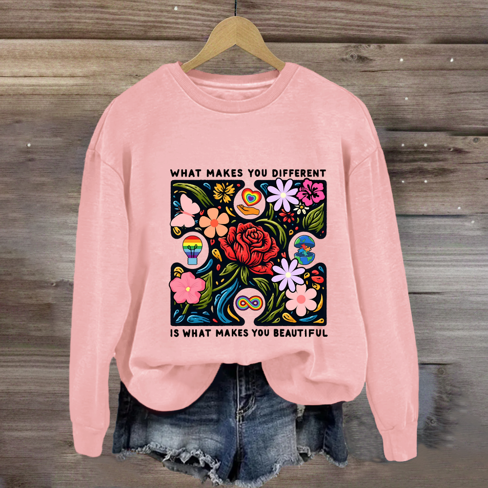What Makes You Different Is What Make You Beautiful Sweatshirt