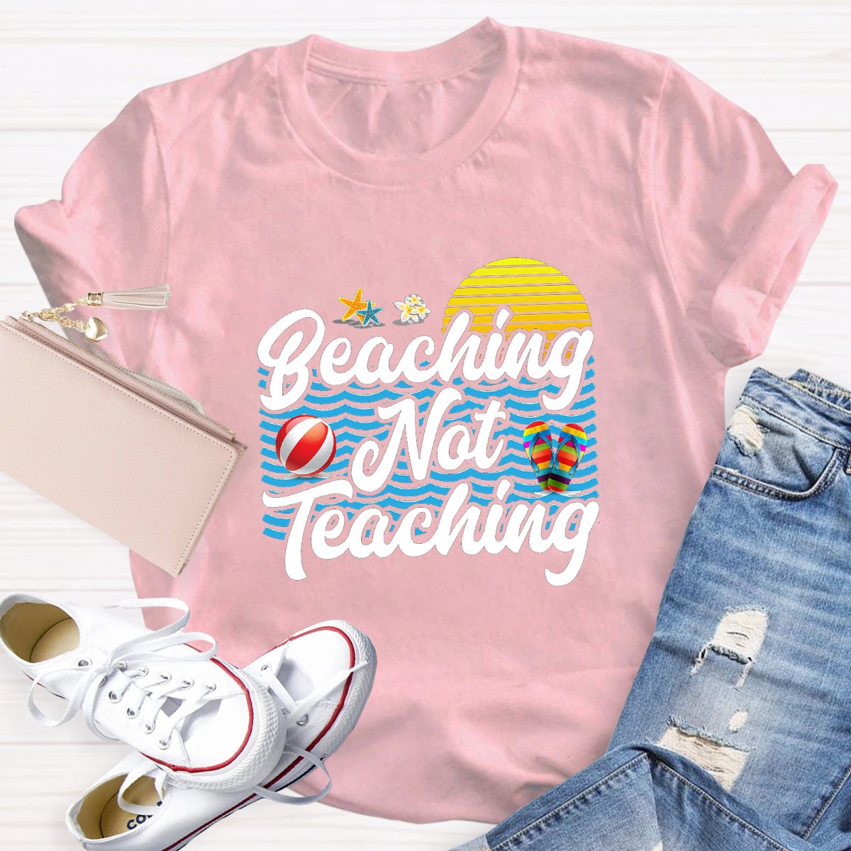 Beaching Not Teaching Teacher Shirt