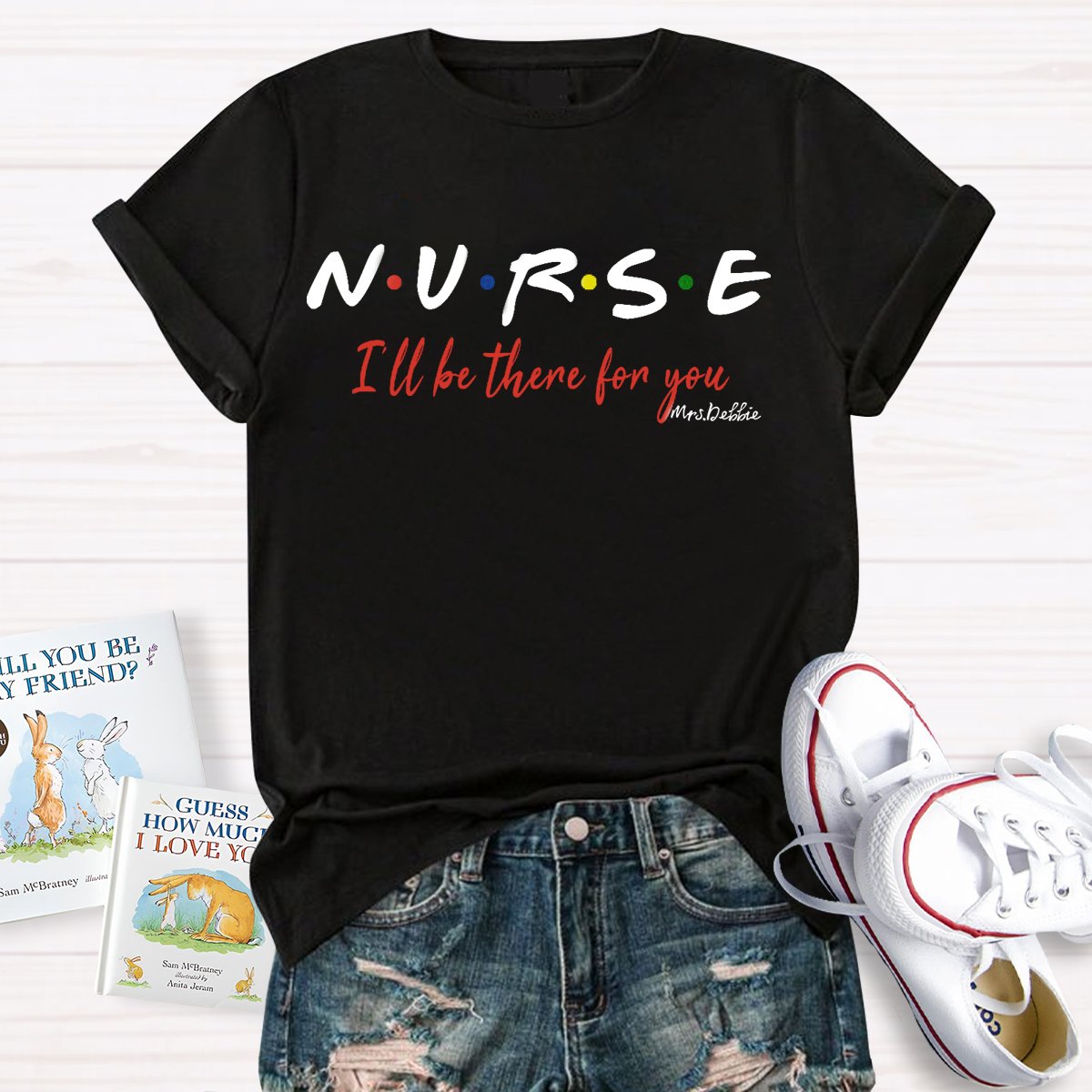 Personalized School Nurse Name I Will Be There For You T-shirt