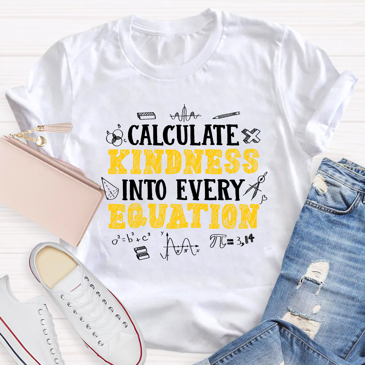 Calculate Kindness Into Every Equation Teacher T-shirt