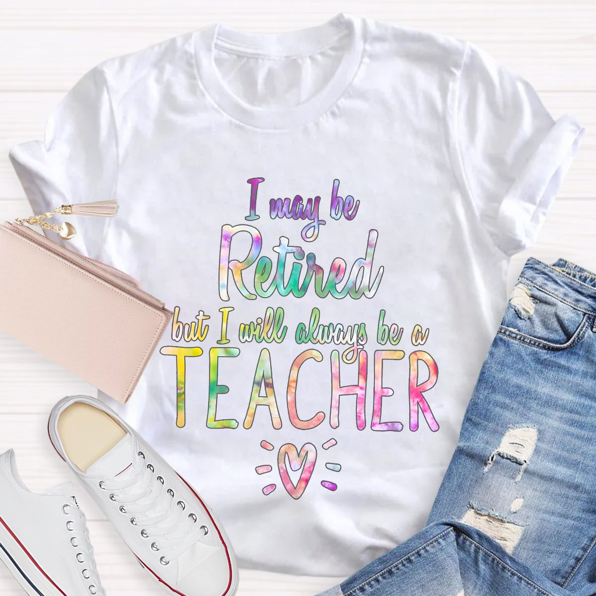 I Mabey Retired But I Always Be A Teacher Teacher T-Shirt